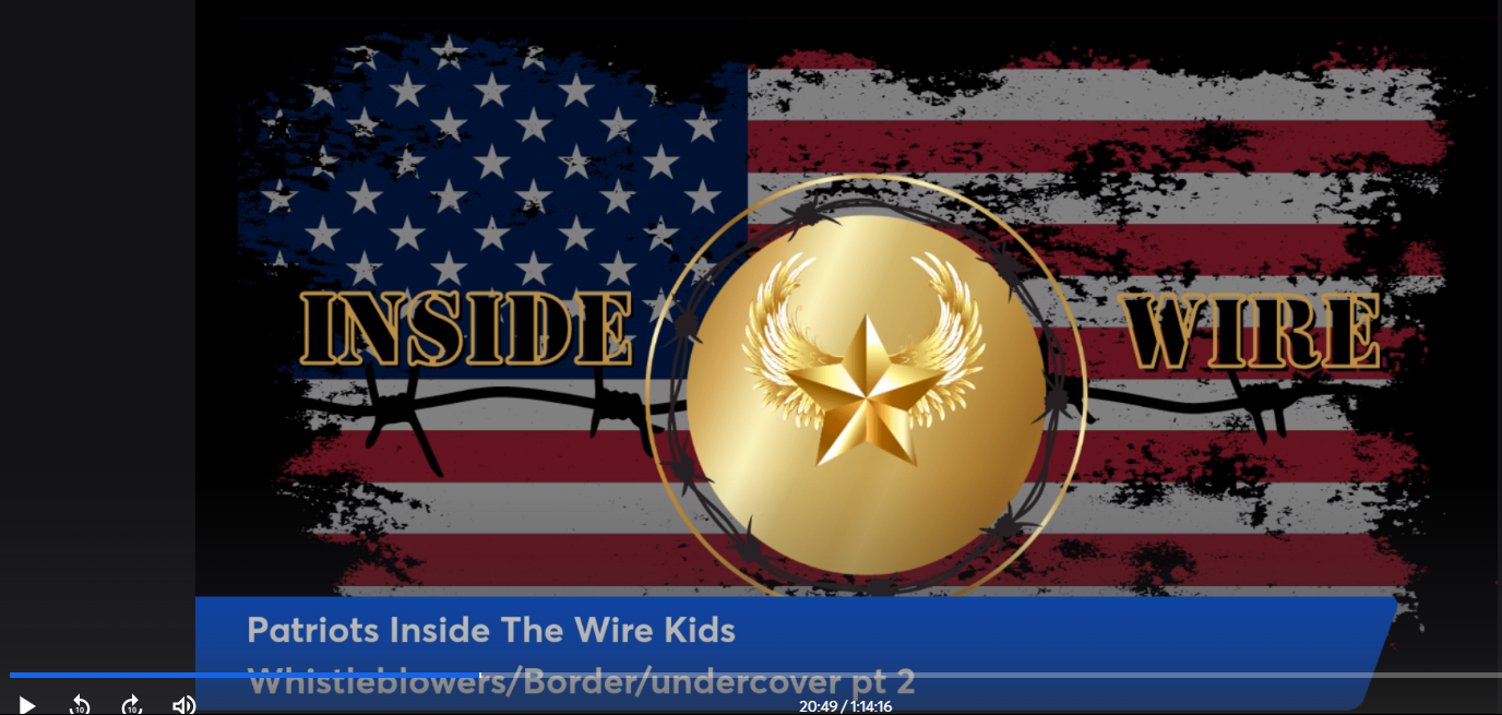 Patriots Inside The Wire Kids Whistleblowers/Border/undercover pt 2 post thumbnail image